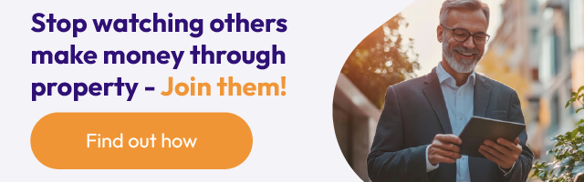 Stop watching others make money through property - join them.